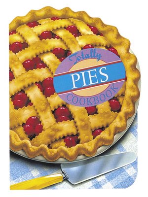 Totally Pies Cookbook - ebook